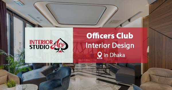 officers-club-interior-design-service-in-dhaka-bangladesh